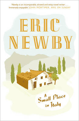 A Small Place in Italy Newby Eric