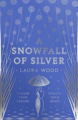 A Snowfall of Silver Wood Laura