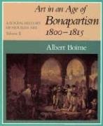 A Social History of Modern Art, Volume 2: Art in an Age of Bonapartism, 1800-1815 Boime Albert