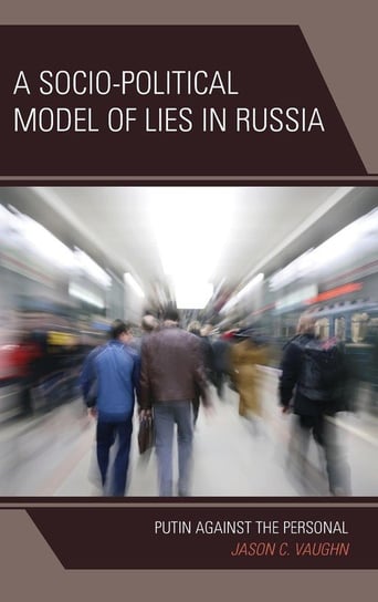 A Socio-Political Model of Lies in Russia Vaughn Jason C.