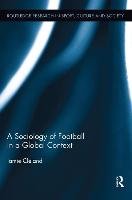 A Sociology of Football in a Global Context Cleland Jamie