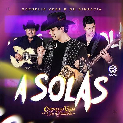 A Solas Cornelio Vega, Su Dinastia