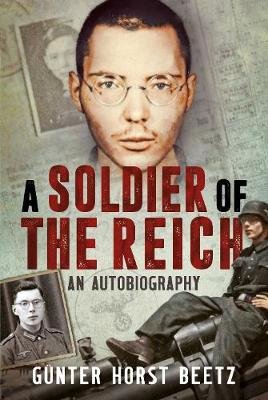 A Soldier of the Reich Beetz Gunter