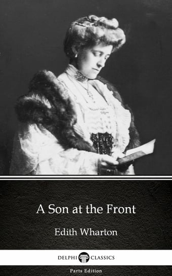 A Son at the Front (Illustrated) Wharton Edith