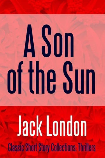 A Son of the Sun London Jack