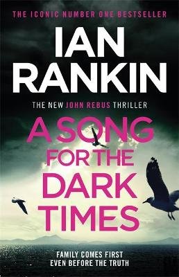 A Song for the Dark Times: The Brand New Must-Read Rebus Thriller Rankin Ian