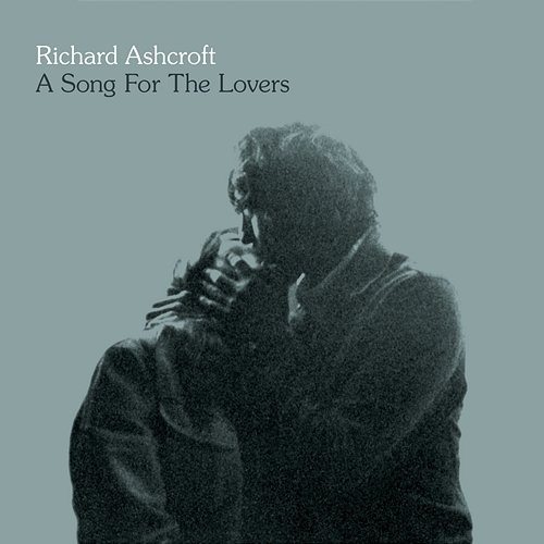 A Song For The Lovers Richard Ashcroft