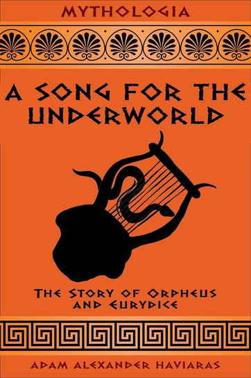 A Song for the Underworld Adam Alexander Haviaras