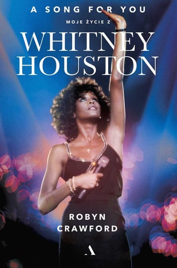 A song for you. Moje życie z Whitney Houston - ebook mobi Robyn Crawford