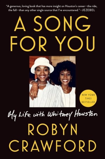 A Song For You: My Life with Whitney Houston Robyn Crawford