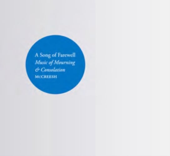 A Song of Farewell - Music of Mourning and Consolation Gabrieli Consort