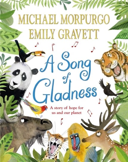 A Song of Gladness: A Story of Hope for Us and Our Planet Morpurgo Michael