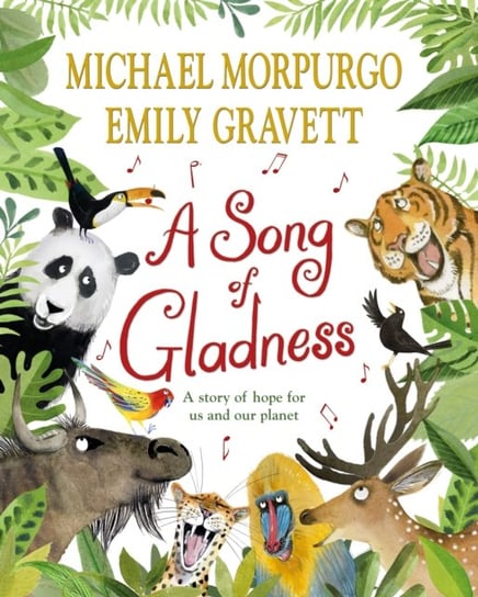 A Song of Gladness: A story of hope for us and our planet Morpurgo Michael