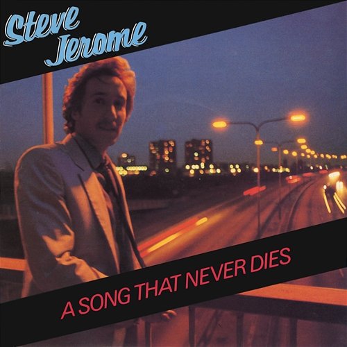 A Song That Never Dies Steve Jerome