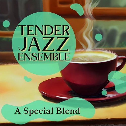 A Special Blend Tender Jazz Ensemble