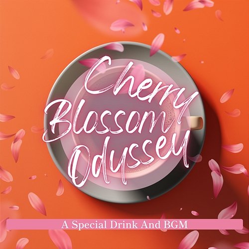 A Special Drink and Bgm Cherry Blossom Odyssey