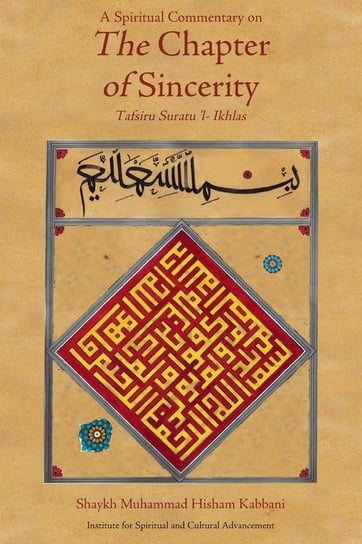 A Spiritual Commentary on the Chapter of Sincerity Kabbani Shaykh Muhammad Hisham