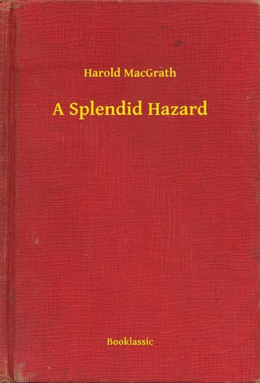 A Splendid Hazard MacGrath Harold