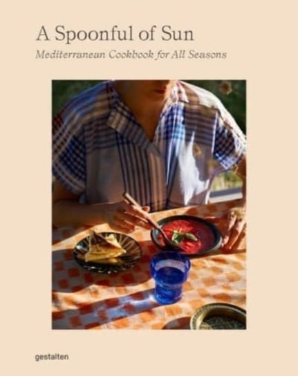 A Spoonful of Sun: Mediterranean Cookbook for All Seasons Opracowanie zbiorowe