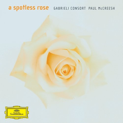 A Spotless Rose Gabrieli, Paul McCreesh