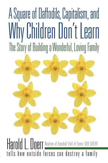 A Square of Daffodils, Capitalism, and Why Children Don't Learn Doerr Harold L.