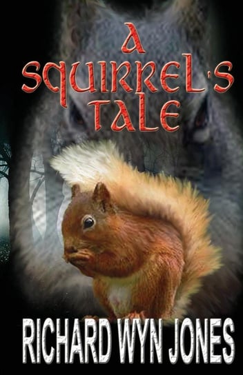 A Squirrel's Tale Jones Richard Wyn