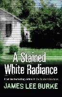 A Stained White Radiance Burke James Lee