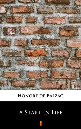 A Start in Life De Balzac Honore