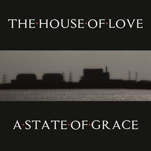 A State of Grace House Of Love