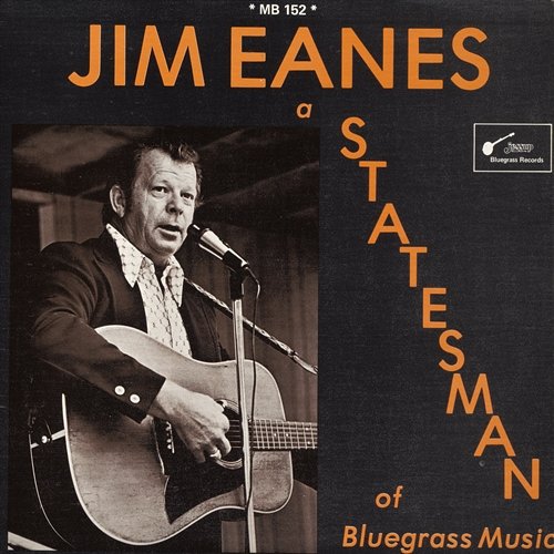 A Statesman of Bluegrass Music Jim Eanes