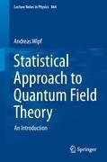 A Statistical Approach to Quantum Field Theory Wipf Andreas