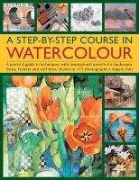 A Step-by-step Course in Watercolour Gair Angela