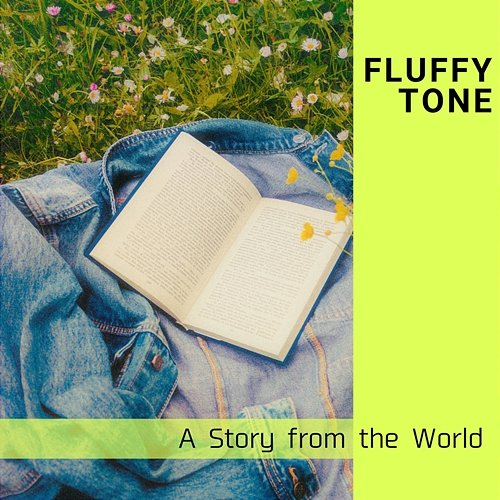 A Story from the World Fluffy Tone