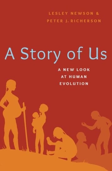 A Story of Us: A New Look at Human Evolution Opracowanie zbiorowe