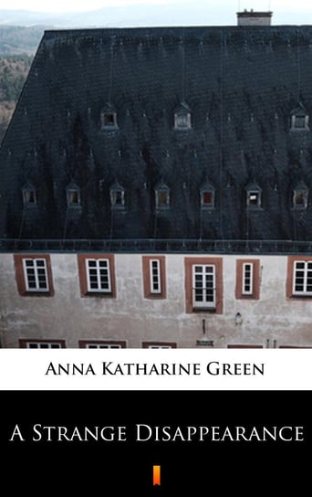 A Strange Disappearance Green Anna Katharine