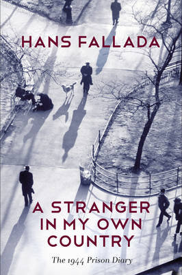 A Stranger in My Own Country Fallada Hans