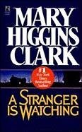A Stranger Is Watching Clark Mary Higgins