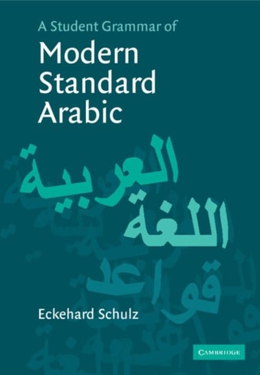 A Student Grammar of Modern Standard Arabic Schulz Eckehard