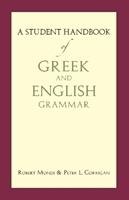 A Student Handbook of Greek and English Grammar Mondi Robert Joseph, Corrigan Peter L.