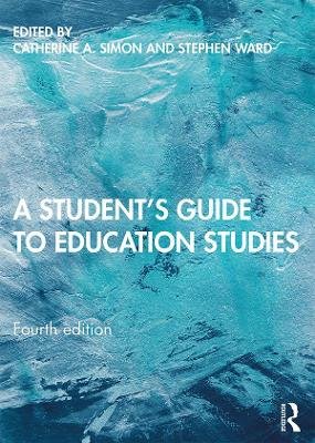 A Student's Guide to Education Studies Catherine A. Simon