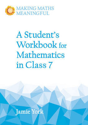 A Student's Workbook for Mathematics in Class 7 Jamie York