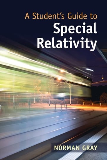 A Students Guide to Special Relativity Opracowanie zbiorowe