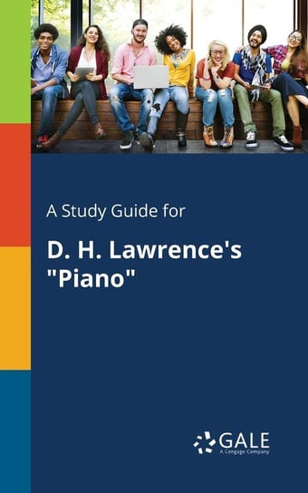 A Study Guide for D. H. Lawrence's "Piano" Opracowanie zbiorowe