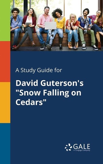 A Study Guide for David Guterson's "Snow Falling on Cedars" Gale Cengage Learning