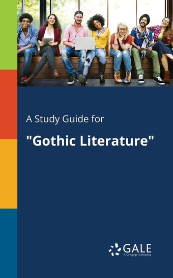 A Study Guide for "Gothic Literature" Gale Cengage Learning