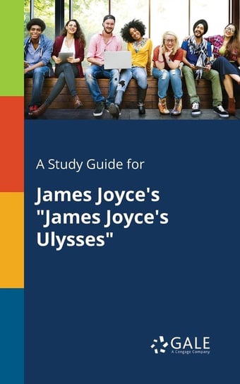 A Study Guide for James Joyce's "James Joyce's Ulysses" Opracowanie zbiorowe