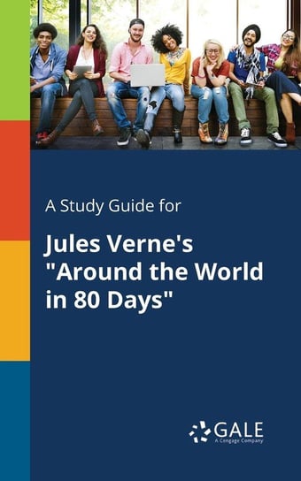 A Study Guide for Jules Verne's "Around the World in 80 Days" Opracowanie zbiorowe