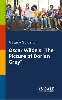 A Study Guide for Oscar Wilde's "The Picture of Dorian Gray" Opracowanie zbiorowe