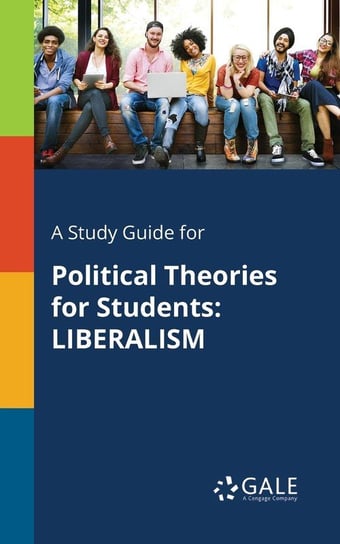 A Study Guide for Political Theories for Students Gale Cengage Learning