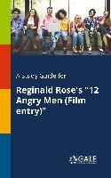 A Study Guide for Reginald Rose's "12 Angry Men (Film Entry)" Gale Cengage Learning